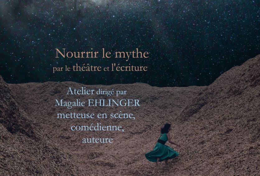 Nourrir le mythe par le théâtre et l'écriture 