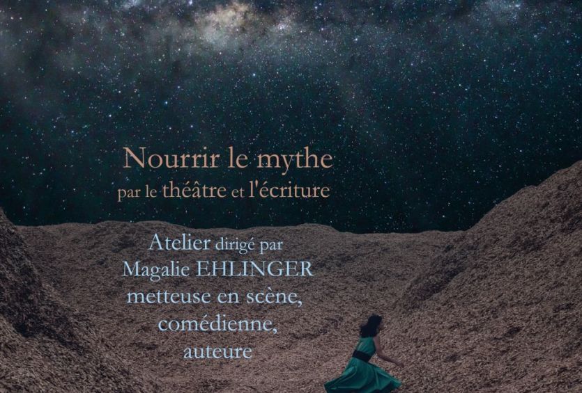 Nourrir le mythe par le théâtre et l'écriture 